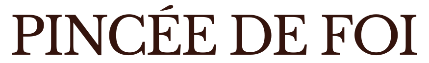 PINCÉE DE FOI